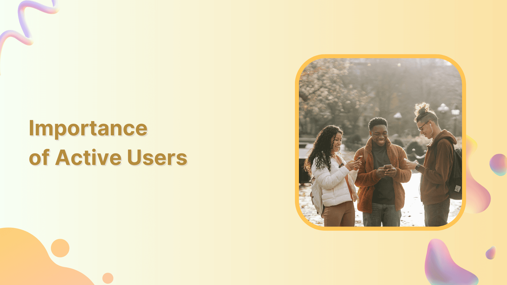 The Importance of Active Users: A Guide to MAU, WAU, and DAU