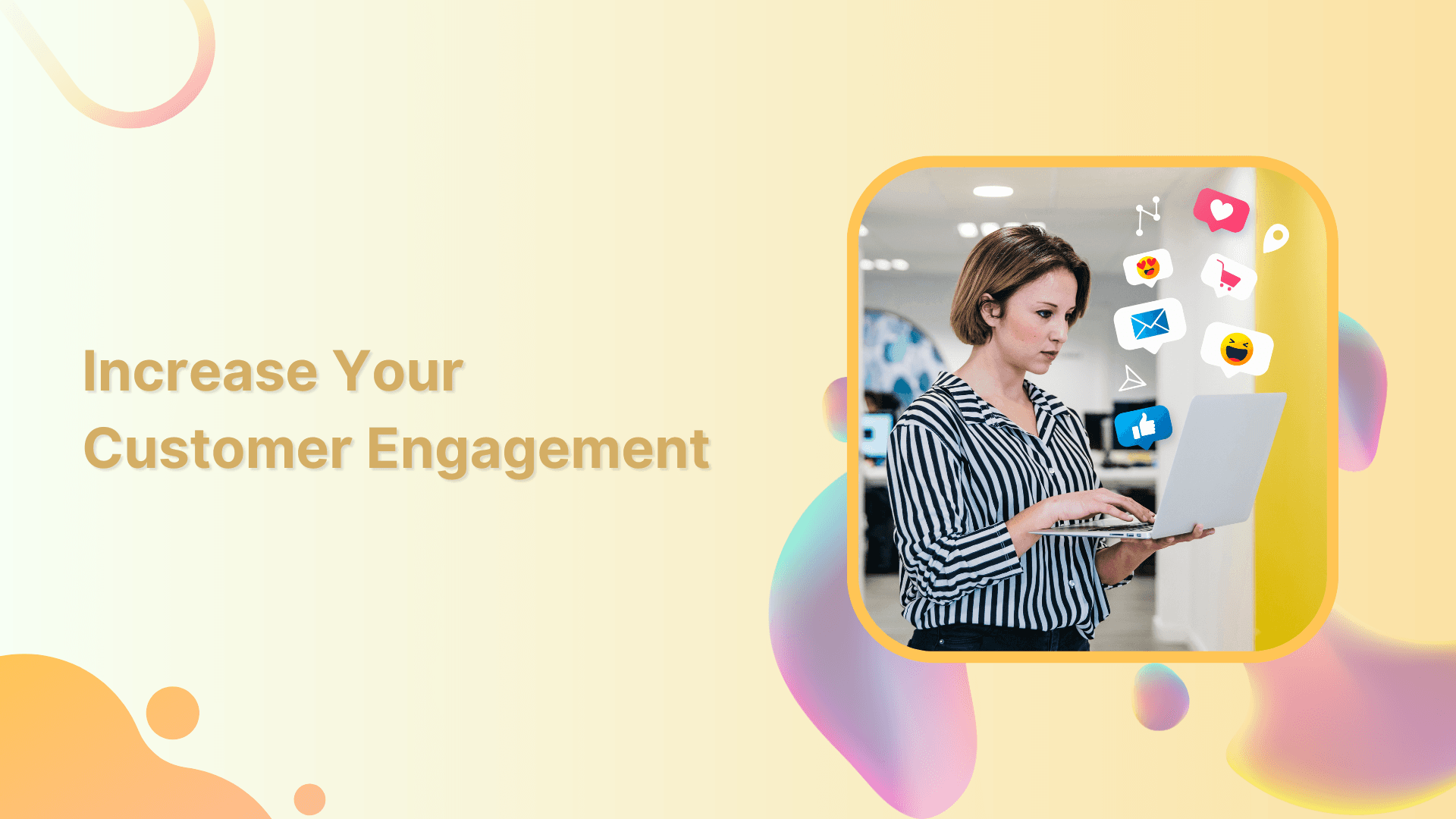 12 strategies to increase your customer engagement