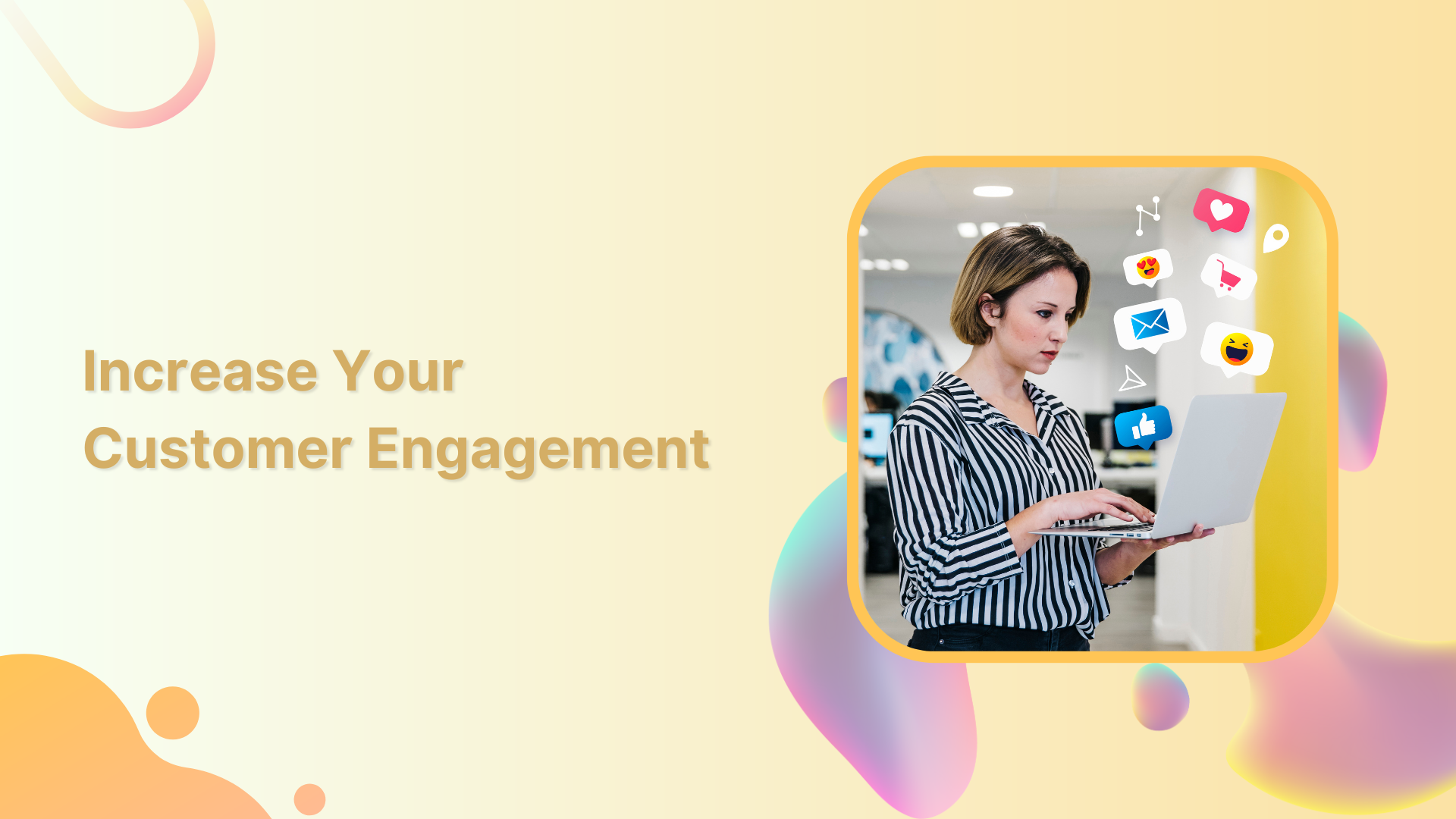 increase your customer engagement