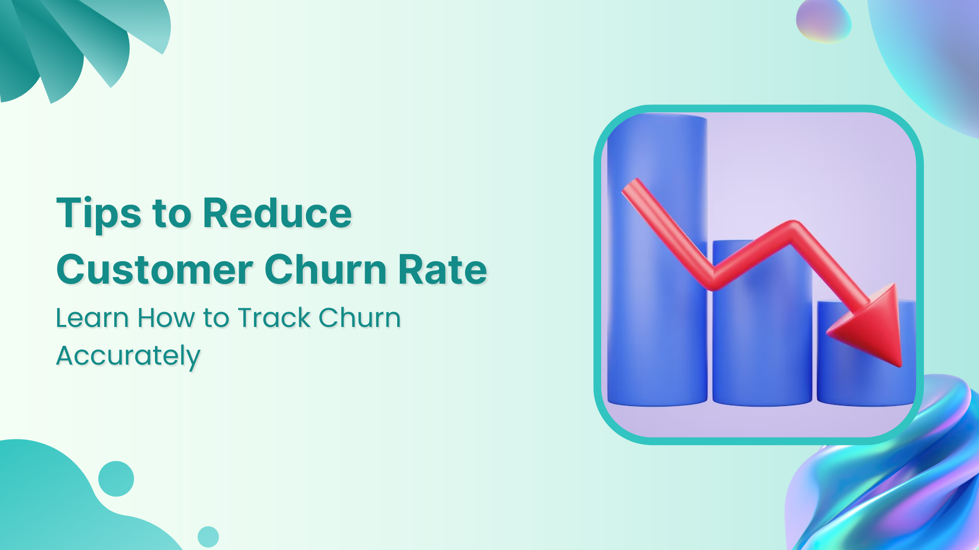 Reduce customer churn rate